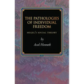 The Pathologies of Individual Freedom: Hegel's Social Theory