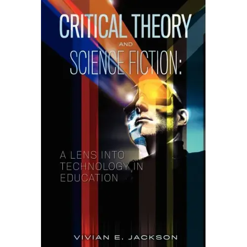 Critical Theory and Science Fiction: A Lens into Technology in Education
