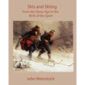 Skis and Skiing: From the Stone Age to the Birth of the Sport
