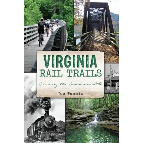 Virginia Rail Trails: Crossing the Commonwealth