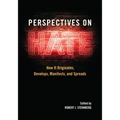 Perspectives on Hate: How It Originates, Develops, Manifests, and Spreads