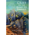 Grief on the Road to Emmaus: A Monastic Approach to Journeying with the Bereaved