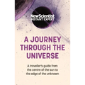 A Journey Through the Universe: A Traveler's Guide from the Center of the Sun to the Edge of the Unknown