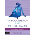 Yin Yoga Therapy and Mental Health: An Integrated Approach