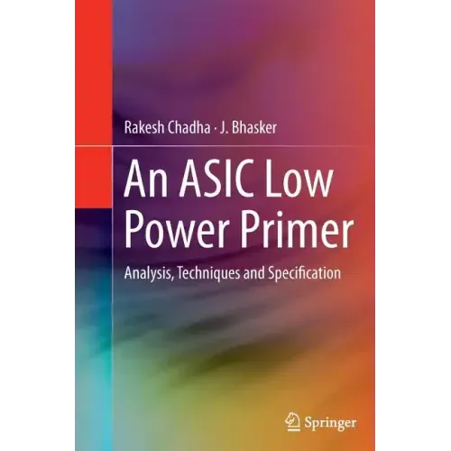 An ASIC Low Power Primer: Analysis, Techniques and Specification