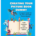 Creating Your Picture Book Dummy: A Layout Guide for 32, 40, & 48 Page Picture Books - Hardcover Edition