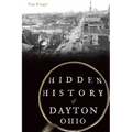 Hidden History of Dayton, Ohio