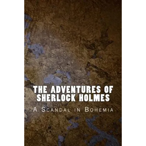 The Adventures of Sherlock Holmes: A Scandal in Bohemia
