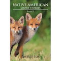 Native American Short Stories: Book II