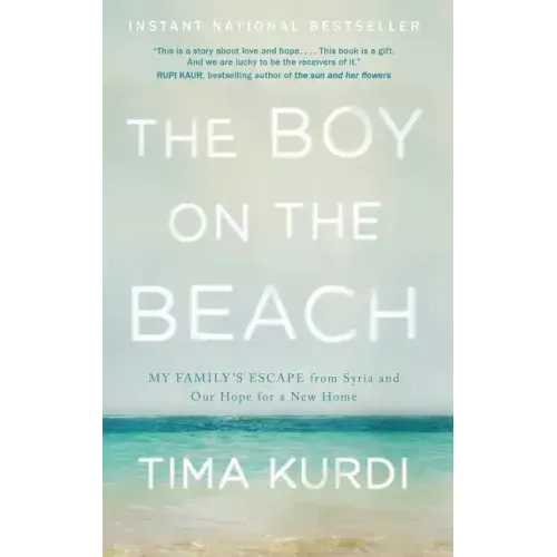 The Boy on the Beach: My Family's Escape from Syria and Our Hope for a New Home