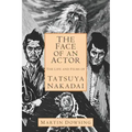 The Face of an Actor - The Life and Films of Tatsuya Nakadai