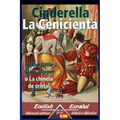 Cinderella - La Cenicienta: Bilingual parallel text - Textos bilingües en paralelo: English-Spanish / Inglés-Español