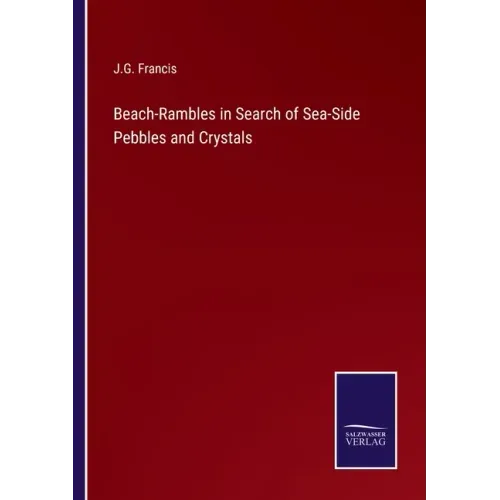 Beach-Rambles in Search of Sea-Side Pebbles and Crystals