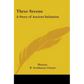 Three Sevens: A Story of Ancient Initiation