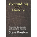 Expanding Bible History: Answering Questions to Understand Its Meaning