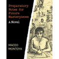 Preparatory Notes for Future Masterpieces