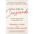 Live Life in Crescendo: Your Most Important Work Is Always Ahead of You