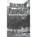 Hazard Powder: The Powder Hollow Explosion of 1913