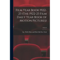 Film Year Book 1922-23 (The 1922-23 Film Daily Year Book of Motion Pictures); 1922-23