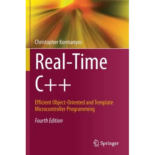 Real-Time C++: Efficient Object-Oriented and Template Microcontroller Programming