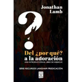 del ¿por Qué? a la Adoración: Una introducción al libro de Habacuc