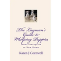 The Layman's Guide to Whelping Puppies: From Conception to Sale