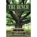 The Bench: A Story of Faith, People & Purpose