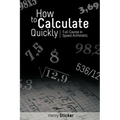 How to Calculate Quickly: Full Course in Speed Arithmetic