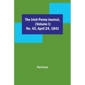 The Irish Penny Journal, (Volume I) No. 43, April 24, 1841