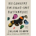 No Country for Eight-Spot Butterflies: A Lyric Essay