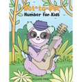 Dot to Dot Numbers for Kids: Numbers 1-50 Dot-to-Dots Workbook - 30 Sloth Designs, Preschool to Kindergarten, Connect the Dots, Numerical Order, Co