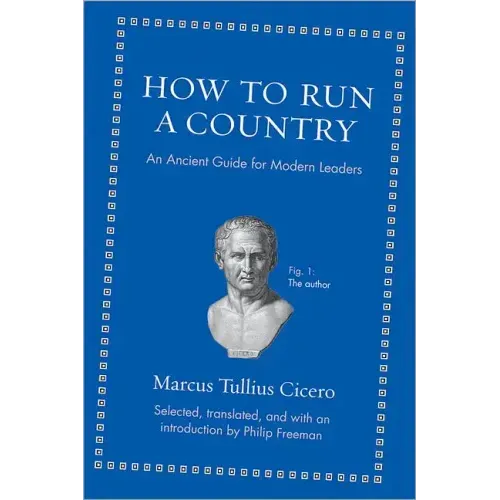 How to Run a Country: An Ancient Guide for Modern Leaders