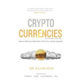 Cryptocurrencies simply explained - by Co-Founder Dr. Julian Hosp: Bitcoin, Ethereum, Blockchain, ICOs, Decentralization, Mining & Co