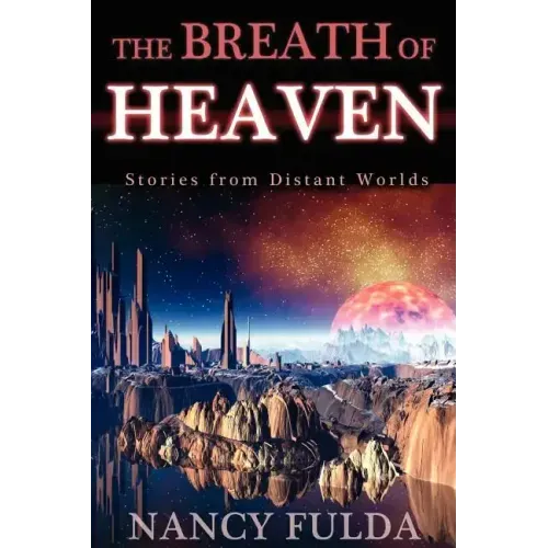 The Breath of Heaven: Stories from Distant Worlds