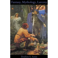 Fantasy, Mythology, Larceny: A Poetry Chapbook