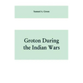 Groton during the Indian wars
