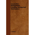 Locomotive Management - Cleaning, Driving And Maintenance