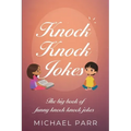 Knock Knock Jokes: The big book of funny knock knock jokes