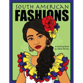 South American Fashions: A Fashion Coloring Book Featuring 26 Beautiful Women From South America
