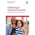 Fathering in Cultural Contexts: Developmental and Clinical Issues