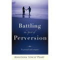 Battling the Spirit of Perversion
