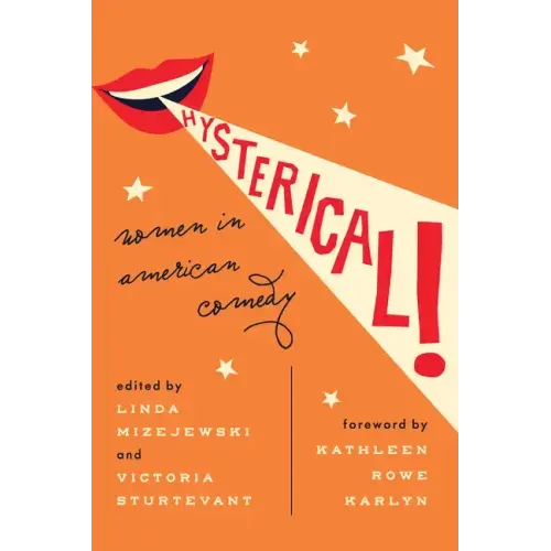 Hysterical!: Women in American Comedy
