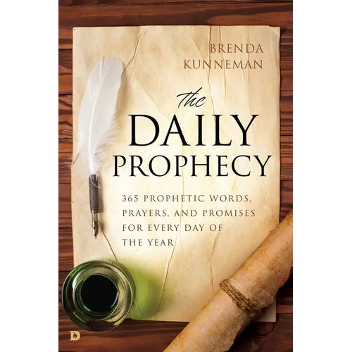 The Daily Prophecy: 365 Prophetic Words, Prayers, and Promises for Every Day of the Year