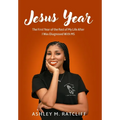 Jesus Year: The First Year of the Rest of My Life After I Was Diagnosed With MS