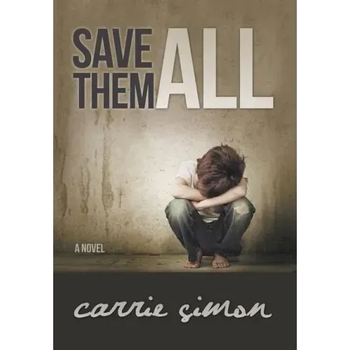 Save Them All (A Novel)