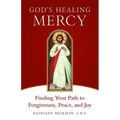 God's Healing Mercy: Finding Your Path to Forgiveness, Peace, and Joy