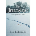 The DreamSlayer: A Stephen Aubery Novel