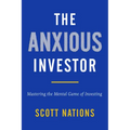 The Anxious Investor: Mastering the Mental Game of Investing