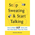 Stop Sweating & Start Talking: How to Make Sex Chats with Your Kids Easier Than You Think