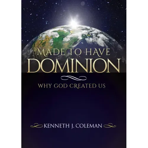 Made to Have Dominion: Why God Created Us